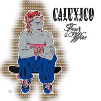 CALEXICO: A Feast of wire cover